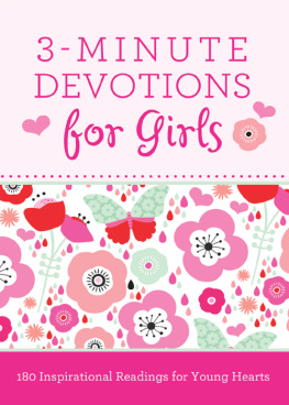 Janice Hanna - 3-Minute Devotions for Girls. 180 Inspirational Readings for Young Hearts