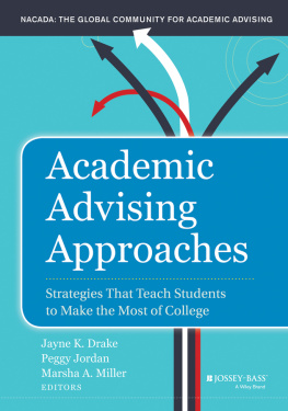 Jayne K. DrakePeggy JordanMarsha A. Miller et al.John - Academic Advising Approaches. Strategies That Teach Students to Make the Most of College