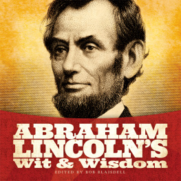 Abraham Lincoln - Abraham Lincolns Wit and Wisdom