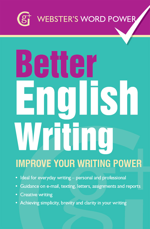 BETTER ENGLISH WRITING The aim of this book is to help you write clearer and - photo 1