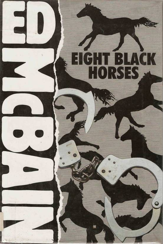 EIGHT BLACK HORSES An 87th Precinct Novel Ed McBain Scanned Proofed By - photo 1