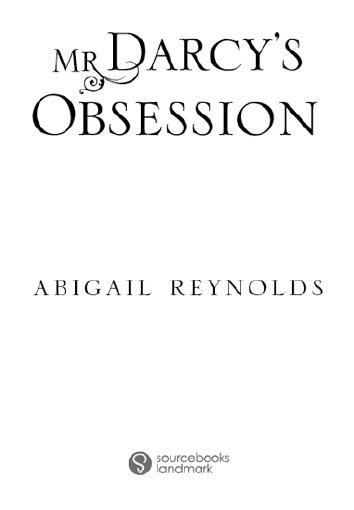 Copyright Copyright 2010 by Abigail Reynolds Cover and internal design 2010 - photo 1