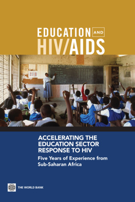 Donald BundyAnthi PatrikiosChangu Mannathoko et al.The - Accelerating the Education Sector Response to HIV. Five Years of Experience from Sub-Saharan Africa