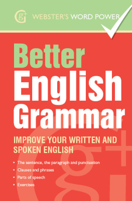 Betty Kirkpatrick - Websters Word Power Better English Grammar. Improve Your Written and Spoken English