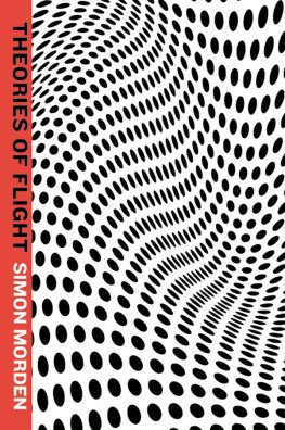 Simon Morden - Theories of Flight