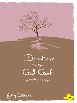 Hayley DiMarco Devotions for the God Girl. A 365 Day Journey
