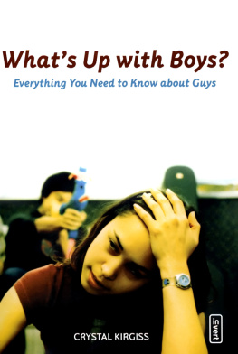 Crystal Kirgiss - Whats Up with Boys?. Everything You Need to Know about Guys