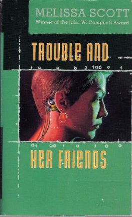 Melissa Scott - Trouble and Her Friends