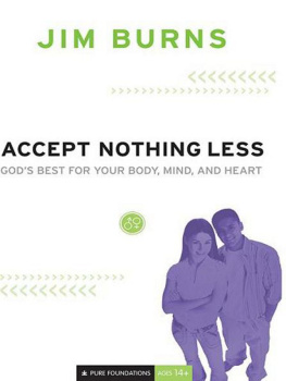 Jim Burns - Accept Nothing Less: Gods Best for Your Body, Mind, and Heart. Gods Best for Your Body, Mind, and Heart