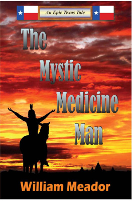 William Meador - The Mystic Medicine Man