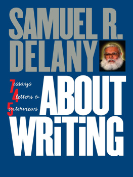Samuel R. Delany - About Writing. Seven Essays, Four Letters, & Five Interviews