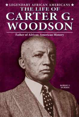 Robert F. Durden - The Life of Carter G. Woodson. Father of African-American History
