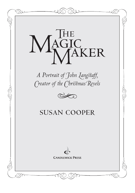 The Magic Maker A Portrait of John Langstaff Creator of the Christmas Revels - image 2