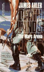 James Axler - Deathlands 38 The Mars Arena