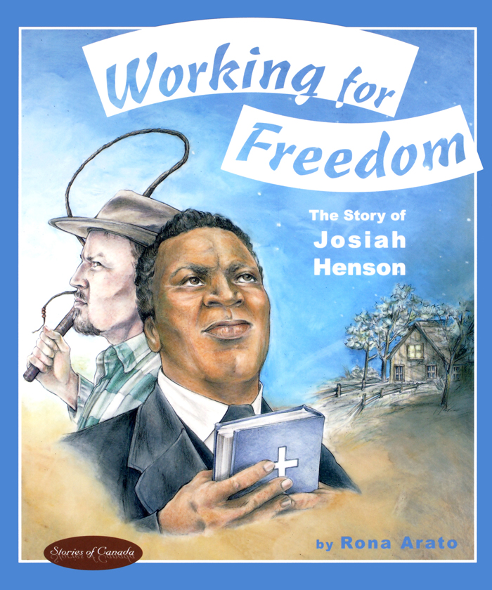 Working for Freedom The Story of Josiah Henson Stories of Ganada Working for - photo 1