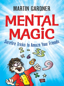 Martin Gardner - Mental Magic. Surefire Tricks to Amaze Your Friends
