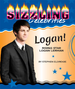 Stephen Eldridge - Logan!. Rising Star Logan Lerman