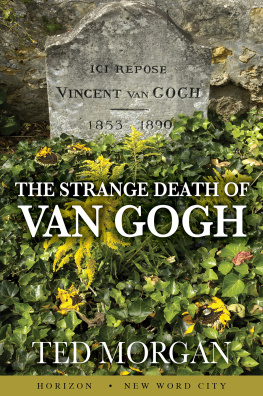 Ted Morgan - The Strange Death of Vincent van Gogh