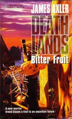 James Axler - Deathlands 35 Bitter Fruit
