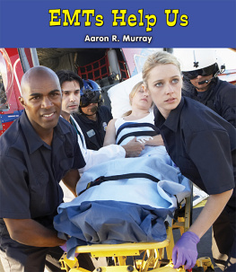 Aaron R. Murray - EMTs Help Us