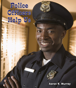 Aaron R. Murray - Police Officers Help Us