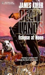 James Axler - Deathlands 33 Eclipse at Noon