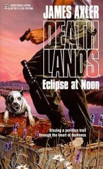 James Axler Deathlands 33 Eclipse at Noon