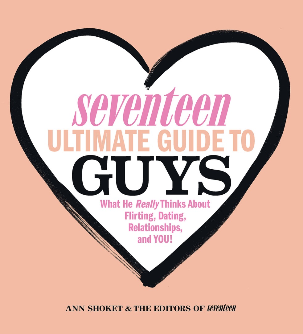 Seventeen Ultimate Guide to Guys What He Thinks about Flirting Dating Relationships and You - photo 1