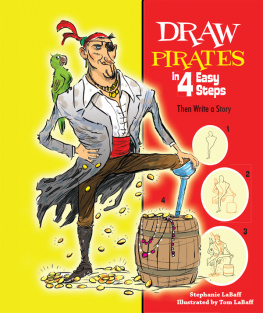 Stephanie LaBaff - Draw Pirates in 4 Easy Steps. Then Write a Story