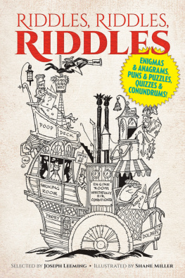 Joseph Leeming Riddles, Riddles, Riddles. Enigmas and Anagrams, Puns and Puzzles, Quizzes and Conundrums!