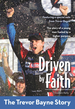 Godwin Kelly - Driven by Faith. The Trevor Bayne Story