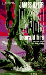 James Axler - Deathlands 28 Emerald Fire