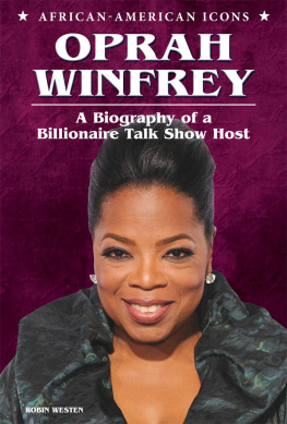 Robin Westen - Oprah Winfrey. A Biography of a Billionaire Talk Show Host