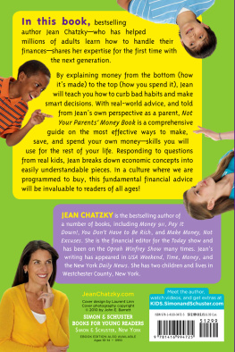 Jean Chatzky - Not Your Parents Money Book. Making, Saving, and Spending Your Money