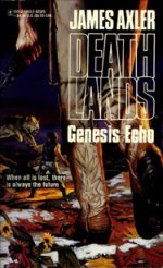 James Axler - Deathlands 25 Genesis Echo