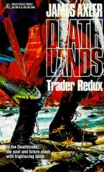 James Axler - Deathlands 24 Trader Redux