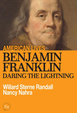 Willard Sterne Randall - Benjamin Franklin. Daring the Lightning