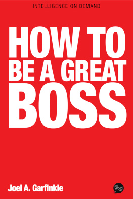Joel A. Garfinkle - How to Be a Great Boss