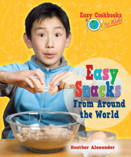 Heather Alexander - Easy Snacks From Around the World