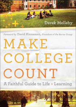 Derek Melleby - Make College Count. A Faithful Guide to Life and Learning