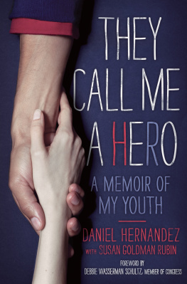 Daniel Hernandez They Call Me a Hero. A Memoir of My Youth