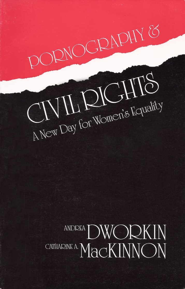 ANDREA DWORKIN and CATHARINE A MacKINNON Copyright 1988 by Catharine A - photo 1