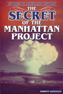 Doreen Gonzales The Secret of the Manhattan Project. Stories in American History