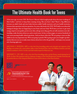 Michael F. Roizen - YOU: The Owners Manual for Teens. A Guide to a Healthy Body and Happy Life