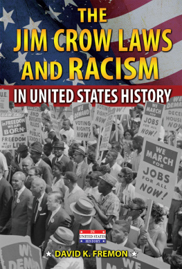 David K. Fremon The Jim Crow Laws and Racism in United States History