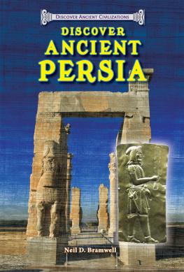 Neil D. Bramwell - Discover Ancient Persia