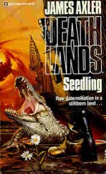 James Axler Deathlands 13- Seedling