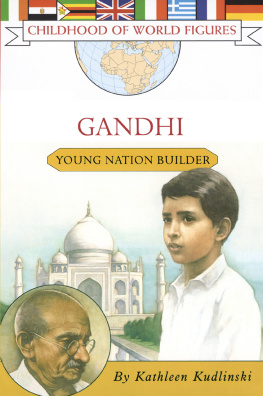 Kathleen Kudlinski - Gandhi. Young Nation Builder