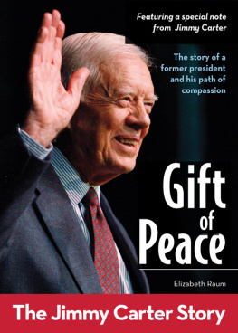 Elizabeth Raum - Gift of Peace. The Jimmy Carter Story