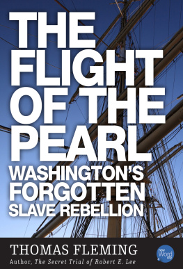 Thomas Fleming - The Flight of the Pearl. Washingtons Forgotten Slave Rebellion